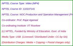 NOC:Production and Operation Management (Prof. Rajat Agarwal) (USB)