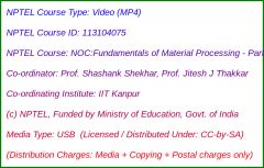 NOC:Fundamentals of Material Processing - Part 2 (USB)