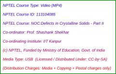 NOC:Defects in Crystalline Solids - Part II (USB)
